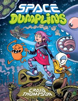 Space Dumplins: a Graphic Novel Space Dumplins: a Graphic Novel