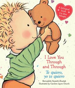 I Love You Through and Through / Te Quiero, Yo Te Quiero (Bilingual) (Bilingual Edition)