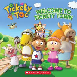 Tickety Toc: Welcome to Tickety Town  9780545614726 Front Cover