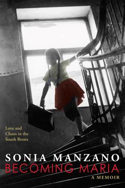 Becoming Maria: Love and Chaos in the South Bronx  9780545621847 Front Cover