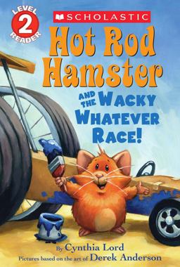 Hot Rod Hamster and the Wacky Whatever Race! (Scholastic Reader, Level 2)  9780545626781 Front Cover