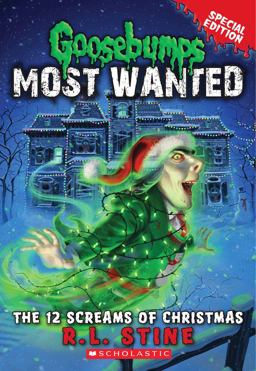 The 12 Screams of Christmas (Goosebumps Most Wanted: Special Edition #2)