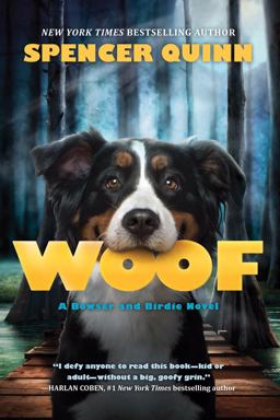 Woof: a Bowser and Birdie Novel A Bowser and Birdie Novel  9780545643313 Front Cover