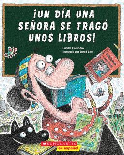 ¡un día una Señora Se Tragó unos Libros! (There Was an Old Lady Who Swallowed Some Books!)