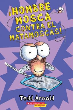 ¡Hombre Mosca Contra el Matamoscas! (Fly Guy vs. the Flyswatter!)