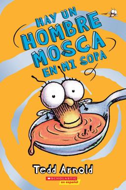 Hay un Hombre Mosca en Mi Sopa (There's a Fly Guy in My Soup)