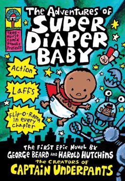 Adventures of Super Diaper Baby: a Graphic Novel (Super Diaper Baby #1): from the Creator of Captain Underpants  9780545665445 Front Cover