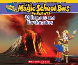 The Magic School Bus Presents: Volcanoes and Earthquakes: a Nonfiction Companion to the Original Magic School Bus Series