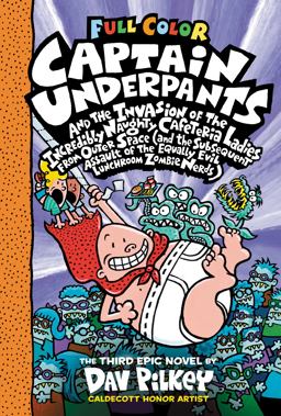 Captain Underpants and the Invasion of the Incredibly Naughty Cafeteria Ladies from Outer Space: Color Edition (Captain Underpants #3) (Color Edition)  9780545694704 Front Cover