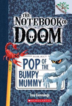Pop of the Bumpy Mummy: a Branches Book (the Notebook of Doom #6)