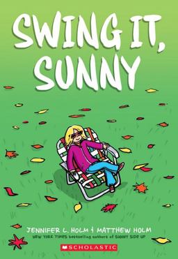 Swing It, Sunny: a Graphic Novel (Sunny #2)  9780545741729 Front Cover