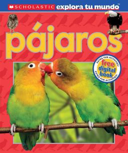 Scholastic Explora Tu Mundo: Pájaros