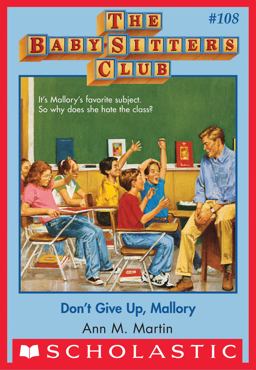 Don't Give up, Mallory (the Baby-Sitters Club #108)