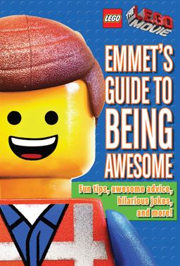 Emmet's Guide to Being Awesome (LEGO: the LEGO Movie)  9780545795326 Front Cover