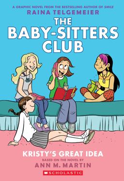 Baby-Sitters Club Graphix #1: Kristy's Great Idea (Full Color Edition)  9780545813877 Front Cover