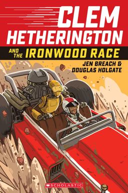 Clem Hetherington and the Ironwood Race  9780545814461 Front Cover