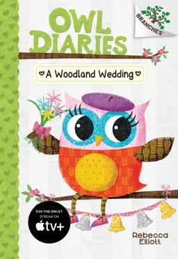 A Woodland Wedding: a Branches Book (Owl Diaries #3) (Library Edition)