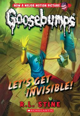 Let's Get Invisible! (Classic Goosebumps #24)  9780545828796 Front Cover