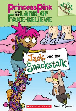 Jack and the Snackstalk: a Branches Book (Princess Pink and the Land of Fake-Believe #4)  9780545848619 Front Cover