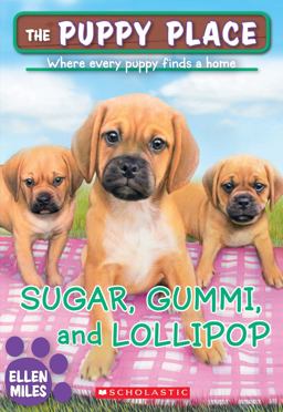 Sugar, Gummi and Lollipop (the Puppy Place #40)  9780545857208 Front Cover