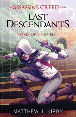 Tomb of the Khan (Last Descendants: an Assassin's Creed Novel Series #2) Tomb of the Khan (Last Descendants: an Assassin's Creed Novel Series #2)