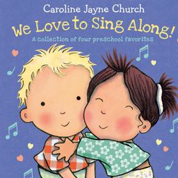 We Love to Sing along! a Treasury of Four Classic Songs A Collection of Four Preschool Favorites  9780545901376 Front Cover