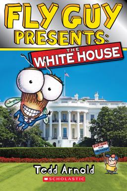 Fly Guy Presents: the White House (Scholastic Reader, Level 2)