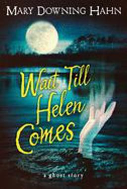 Wait till Helen Comes A Ghost Story  9780547028644 Front Cover