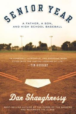 Senior Year A Father, a Son, and High School Baseball  9780547053820 Front Cover