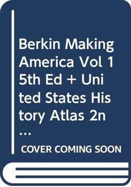 Berkin Making America Volume One Fifth Edition Plus United Stateshistory Atlas Second Edition