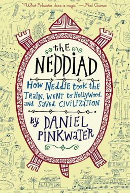 Neddiad How Neddie Took the Train, Went to Hollywood, and SavedCivilization  9780547133676 Front Cover