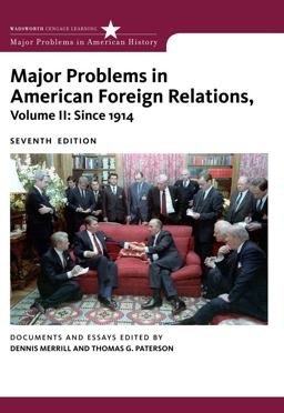 Major Problems in American Foreign Relations, Volume II: Since 1914 7th 9780547218236 Front Cover