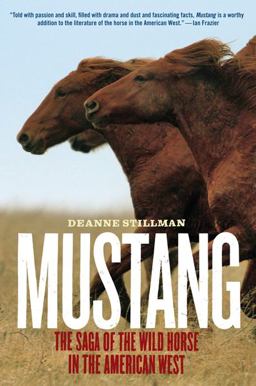 Mustang The Saga of the Wild Horse in the American West  9780547237916 Front Cover