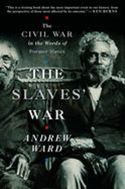 Slaves' War The Civil War in the Words of Former Slaves  9780547237923 Front Cover