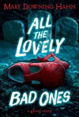 All the Lovely Bad Ones A Ghost Story  9780547248783 Front Cover