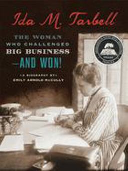Ida M. Tarbell The Woman Who Challenged Big Business--And Won!  9780547290928 Front Cover