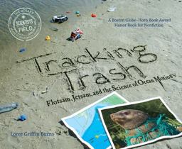 Tracking Trash Flotsam, Jetsam, and the Science of Ocean Motion  9780547328607 Front Cover