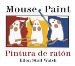 Mouse Paint/Pintura de Raton Board Book Bilingual English-Spanish  9780547333328 Front Cover