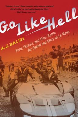 Go Like Hell Ford, Ferrari, and Their Battle for Speed and Glory at le Mans  9780547336053 Front Cover