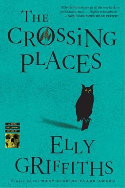 Crossing Places The First Ruth Galloway Mystery  9780547386065 Front Cover