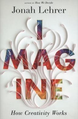 Imagine How Creativity Works  9780547386072 Front Cover