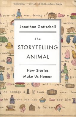 Storytelling Animal How Stories Make Us Human  9780547391403 Front Cover