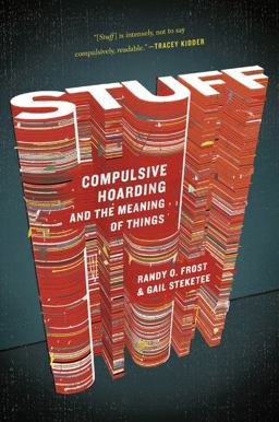 Stuff Compulsive Hoarding and the Meaning of Things  9780547422558 Front Cover
