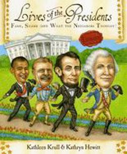Lives of the Presidents Fame, Shame (and What the Neighbors Thought)  9780547498096 Front Cover