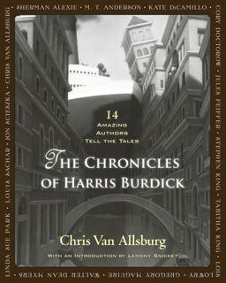 Chronicles of Harris Burdick Fourteen Amazing Authors Tell the Tales / with an Introduction by Lemony Snicket  9780547548104 Front Cover