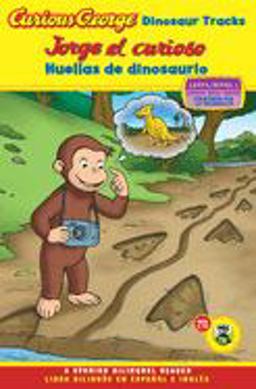 Curious George: Dinosaur Tracks/Jorge el Curioso Huellas de Dinosaurio Bilingual English-Spanish  9780547557984 Front Cover