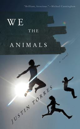 We the Animals A Novel  9780547576725 Front Cover