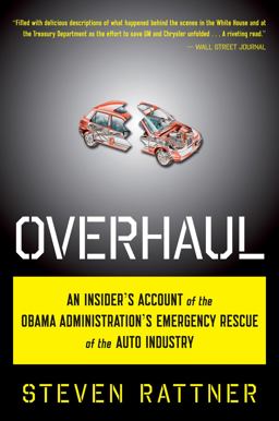 Overhaul An Insider's Account of the Obama Administration's Emergency Rescue of the Auto Industry  9780547577425 Front Cover