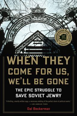 When They Come for Us, We'll Be Gone The Epic Struggle to Save Soviet Jewry  9780547577470 Front Cover
