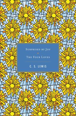 Surprised by Joy / the Four Loves